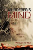 A Murderer's Mind 1456428101 Book Cover