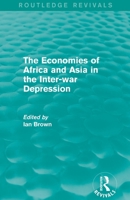 The Economies of Africa and Asia in the Inter-War Depression 1138828157 Book Cover