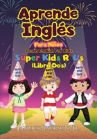 Aprende Inglés Para Niños – Learn English For Kids: De Super Kids R' Us - Libro Dos B0959DHSZT Book Cover