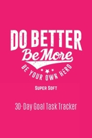 Do Better Be More Be Your Own Hero: Super Soft B0BMSP3SYQ Book Cover