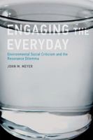 Engaging the Everyday: Environmental Social Criticism and the Resonance Dilemma 0262527383 Book Cover