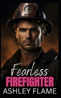 Fearless Firefighter: A Small Town Entrepreneur Romance B0CTBPD76Q Book Cover