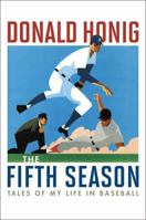The Fifth Season: Tales of My Life in Baseball 1566638100 Book Cover