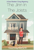 The Jinn In The Joists: A Soul Seeker Cozy Mystery #11 (Soul Seeker Cozy Mystery Series) B0CLJZJCJD Book Cover