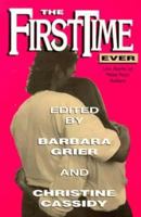 The First Time Ever: Love Stories by Naiad Press Authors 1562800868 Book Cover