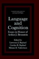 Language and Cognition: Essays in Honor of Arthur J. Bronstein (Environment, Development, and Public Policy) (Cognition and Language) 0306414333 Book Cover
