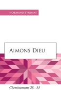 Aimons Dieu: Cheminements 28 - 33 B08MNDBQ8T Book Cover