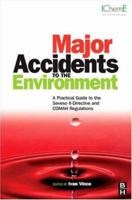 Major Accidents to the Environment: A Practical Guide to the Seveso II-Directive and Comah Regulations 0750683899 Book Cover