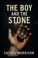 The Boy and the Stone B0FQP6T91K Book Cover