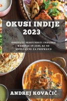 Okusi Indije 2023: Odkrijte skrivnosti indijske kuhinje in jedi, ki so enostavne za pripravo 183752890X Book Cover