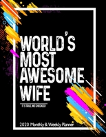 World's Most Awesome WIFE 2020 Planner Weekly And Monthly: Funny Gift For WIFE - Planner 2020 Weekly And Monthly - Motivation Successful habits Self improvement Planner Agenda Calendar Notepad (Weekly 1654573418 Book Cover