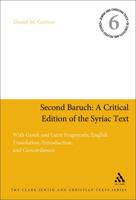 Second Baruch: A Critical Edition of the Syriac Text, With Greek and Latin Fragments, English Translation, Introduction, and Concordances (Jewish and Christian Texts in Contexts and Related Studies) 0567046168 Book Cover