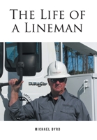 The Life of a Lineman B0C888HQ48 Book Cover