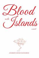 Blood on the Islands: a novel B0GWFG6J76 Book Cover