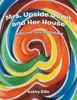 Mrs. Upside Down and Her House 1452582831 Book Cover
