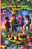 The Adventure of Creative Problem Solvers 1300131098 Book Cover