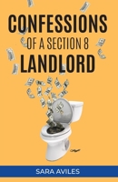 Confessions of a Section 8 Landlord 1666402125 Book Cover
