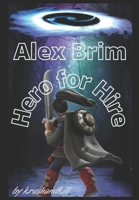 Alex Brim, Hero for Hire - Volume 2 B0B1B7CK78 Book Cover