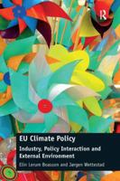 EU Climate Policy: Industry, Policy Interaction and External Environment 1409403556 Book Cover