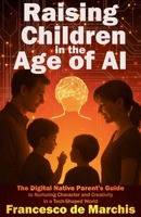 Raising Children in the Age of AI 1068203900 Book Cover