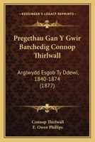 Pregethau Gan Y Gwir Barchedig Connop Thirlwall: Arglwydd Esgob Ty Ddewi, 1840-1874 (1877) 1168075270 Book Cover