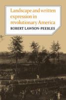 Landscape and Written Expression in Revolutionary America: The World Turned Upside Down (Cambridge Studies in American Literature and Culture) 0521070805 Book Cover