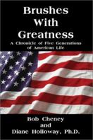 Brushes With Greatness: A Chronicle of Five Generations of American Life 0595217281 Book Cover