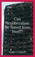 Can Neoliberalism Be Saved from Itself? 199971511X Book Cover