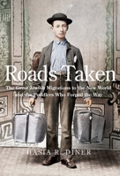 Roads Taken: The Great Jewish Migrations to the New World and the Peddlers Who Forged the Way 0300234392 Book Cover