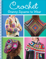 Crochet Granny Squares to Wear: 8 Adult Patterns for Beginner & Intermediate Crocheters Cardigan, Shawl, Poncho & More Spiral Bound Craft Book Gift B0GZ9VGZ6B Book Cover