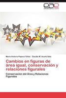 Cambios En Figuras de Área Igual, Conservación y Relaciones Figurales 365904167X Book Cover