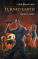 Turned Earth: A Jack Broccoli Novel 1955289069 Book Cover