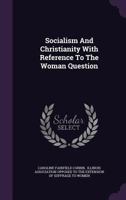 Socialism And Christianity With Reference To The Woman Question 1347008586 Book Cover