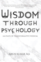 Wisdom Through Psychology: 100 Days of Transformative Wisdom B095GSMLX6 Book Cover