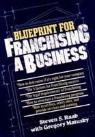 The Blueprint For Franchising A Business 0471856177 Book Cover