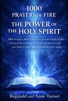 1000 Prayers of Fire | The Power of The Holy Spirit: Scripture-Based Prayers to Activate Divine Power, Sharpen Discernment, Accelerate Spiritual ... Holy Spirit (The Fire Prayer Bible Series) B0GXDMXNNJ Book Cover