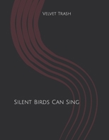 Silent Birds Can Sing B09T3W4K5Y Book Cover