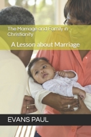The Marriage and Family in Christianity: A Lesson about Marriage B0BNY6Z4V4 Book Cover