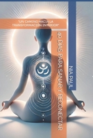 40 DÍAS PARA SANAR Y RECONECTAR: "UN CAMINO HACIA LA TRANSFORMACIÓN INTERIOR" (Spanish Edition) B0FD8TXHN9 Book Cover