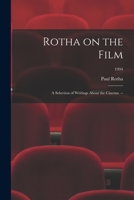 Rotha on the Film: a Selection of Writings About the Cinema. --; 1994 101372173X Book Cover