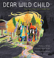 Dear Wild Child: You Carry Your Home Inside You 1951836464 Book Cover