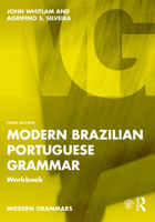 Modern Brazilian Portuguese Grammar Workbook (Modern Grammar Workbooks) 1032244429 Book Cover