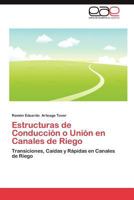 Estructuras de Conduccion O Union En Canales de Riego 3659039950 Book Cover