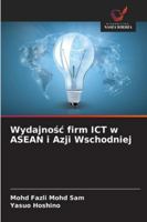 Wydajnosc firm ICT w ASEAN i Azji Wschodniej (Polish Edition) 6208777410 Book Cover