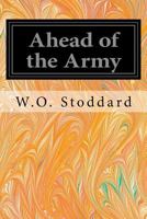 Ahead of the Army (Classic Reprint) 1533358303 Book Cover