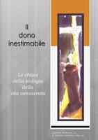 Il dono inestimabile: Le chiavi della teologia della vita consacrata 1702470431 Book Cover