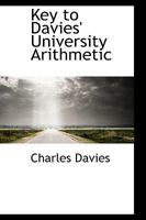 Key to Davies' University Arithmetic, for the Use of Teachers Only 1021716960 Book Cover