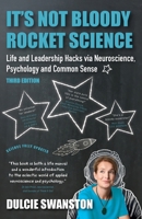 It's Not Bloody Rocket Science: Life and Leadership Hacks via Neuroscience, Psychology and Common Sense 1068308710 Book Cover