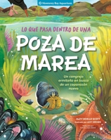 Lo que pasa dentro de una poza de marea: Un cangrejo ermitaño en busca de un caparazón nuevo (Spanish Edition) B0GL1SMQRX Book Cover