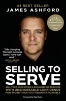 Selling To Serve: The Breakthrough Sales System For Accountants 1539857948 Book Cover